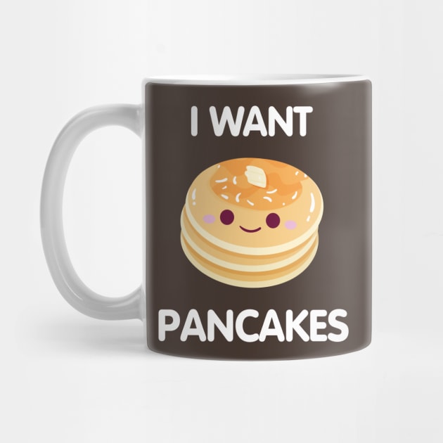 I WANT PANCAKES by nmcreations